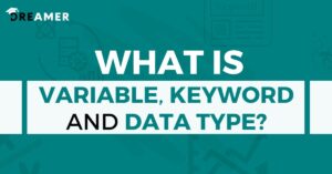 Variable, Keyword and Data Type