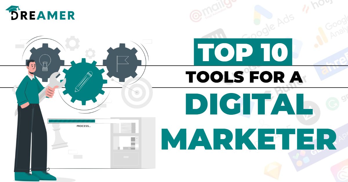 top 10 important tools for a Digital marketer