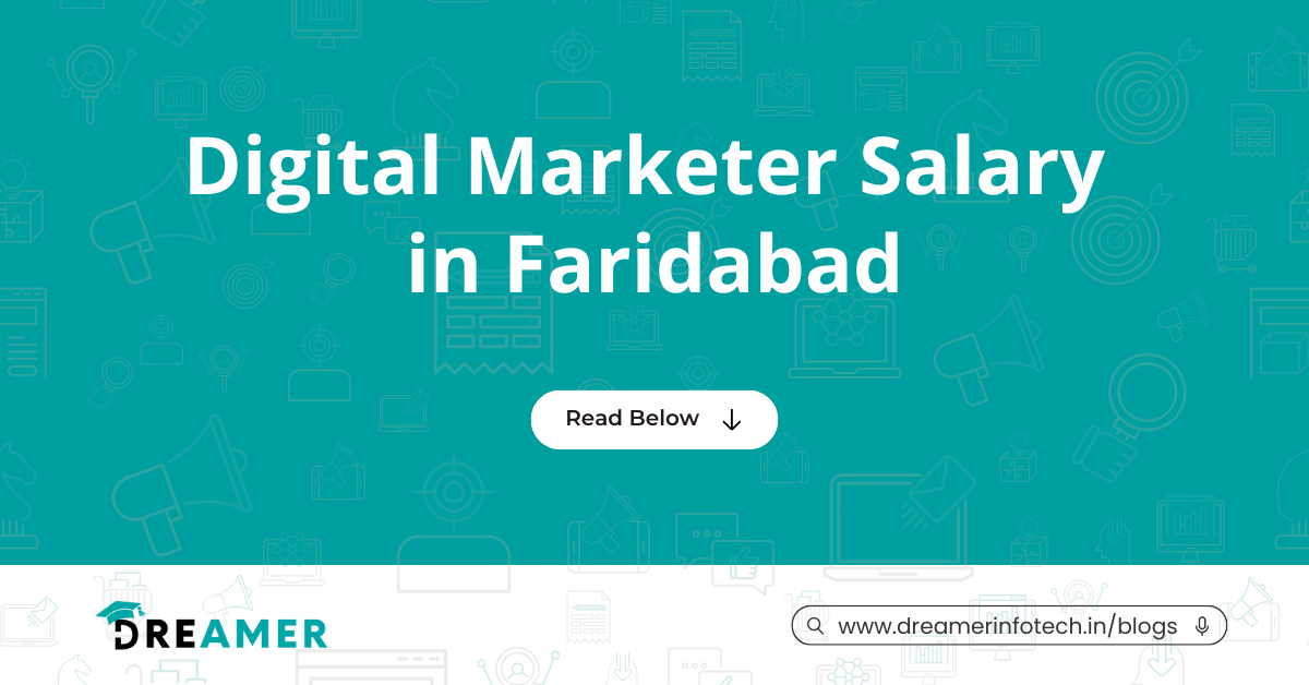 Digital Marketer Salary in Faridabad | Dreamer Infotech