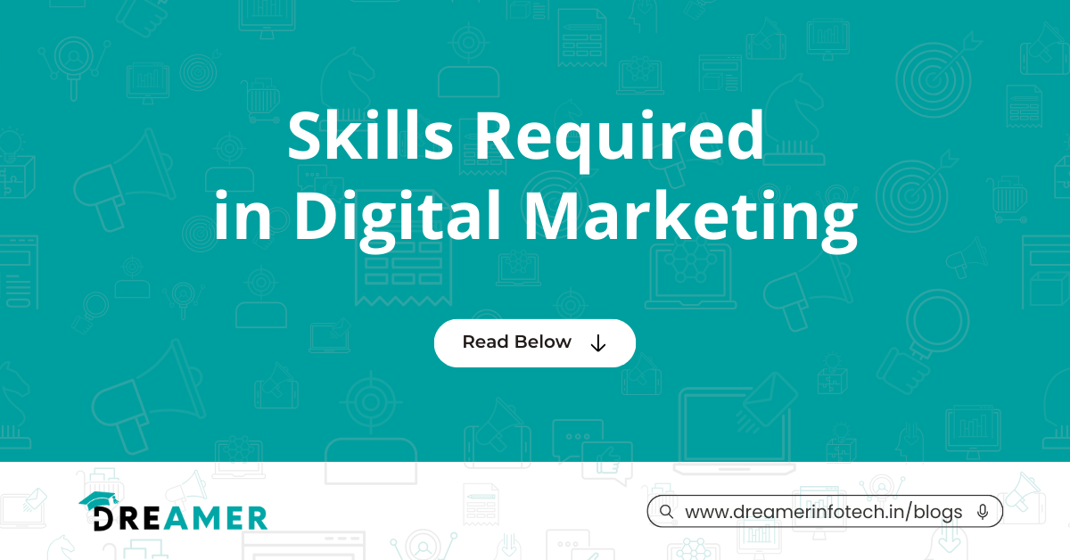 Skills required in digital marketing | Dreamer Infotech