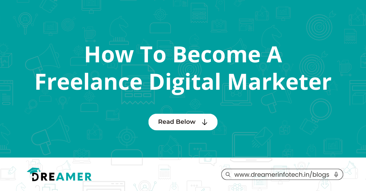 How To Become A Freelance Digital Marketer | Dreamer